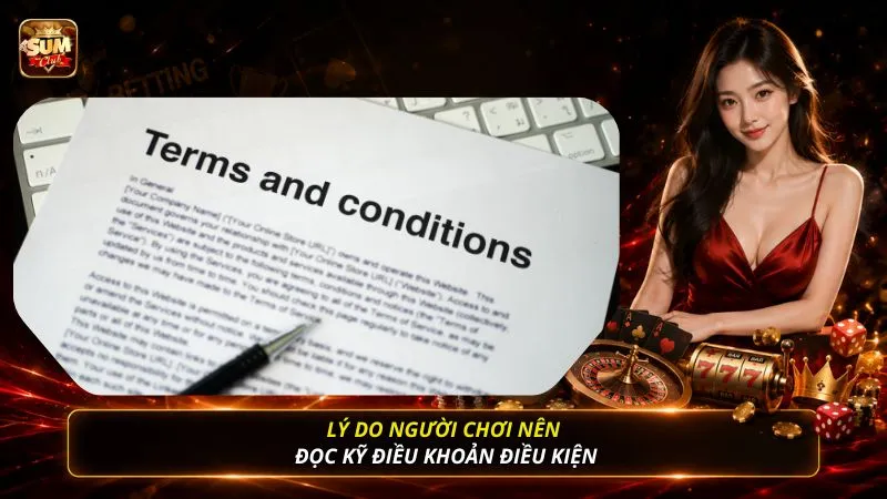 Lý do người chơi nên đọc kỹ điều khoản điều kiện